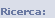Ricerca: